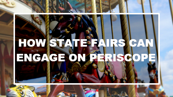 Periscope tips for state fairs